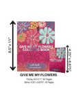 Give Me My Flowers Coloring Book | Floral Art for Relaxing Coloring