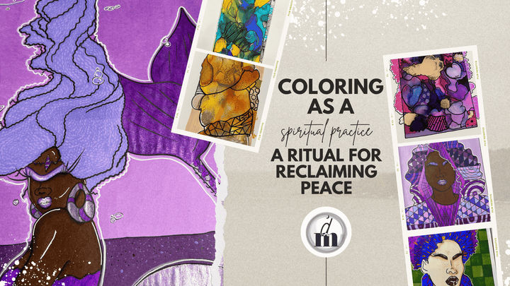 Coloring as a Spiritual Practice: A Ritual for Reclaiming Peace