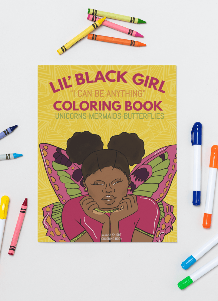 Lil Black Girl, "I Can Be Anything" Coloring Book - Unicorns - Mermaids - Butterflies